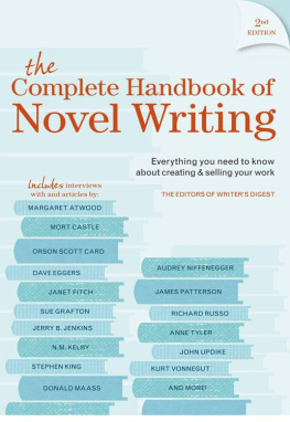 Writers Digest Editors - The complete handbook of novel writing : everything you need to know about creating & selling your work