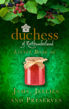 Northumberland - The Duchess of Northumberlands Little Book of Jams, Jellies and Preserves