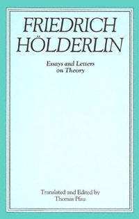 title Friedrich Hlderlin Essays and Letters On Theory Intersections - photo 1