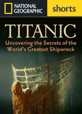 Michael S. Sweeney - Titanic : uncovering the secrets of the World’s greatest shipwreck