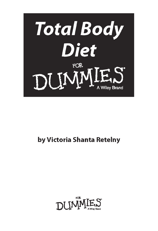 Total Body Diet For Dummies Published by John Wiley Sons Inc 111 River - photo 2