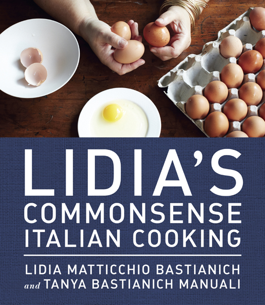 Also by Lidia Matticchio Bastianich Lidias Family - photo 1