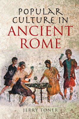 Jerry Toner Popular Culture in Ancient Rome