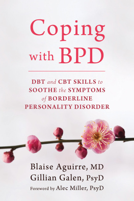 Blaise Aguirre MD - Coping with BPD : DBT and CBT skills to soothe the symptoms of borderline personality disorder