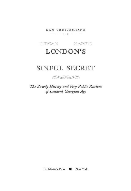 Londons sinful secret the bawdy history and very public passions of Londons Georgian Age - image 1