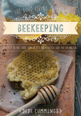 Cummings - The good living guide to beekeeping : secrets of the hive, stories from the field, and a practical guide that explains it all