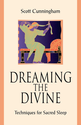 Cunningham Scott Dreaming the divine : techniques for sacred sleep