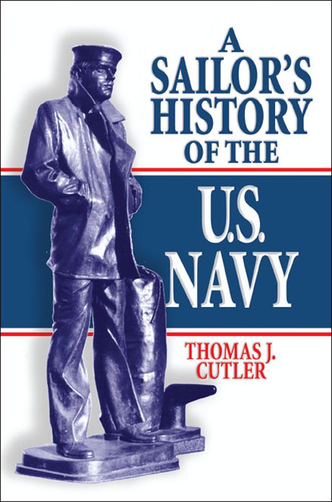 A Sailors History of the US Navy This book has been brought to publication - photo 1