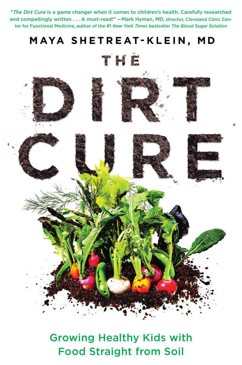 PRAISE FOR THE DIRT CURE The text is full of scientific information presented - photo 1