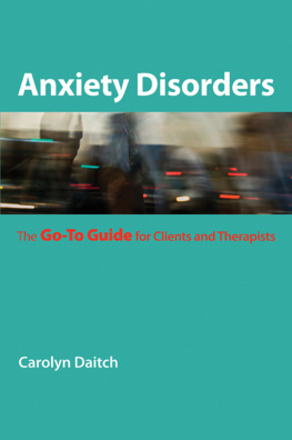 Carolyn Daitch - Anxiety disorders : the go-to guide for clients and therapists