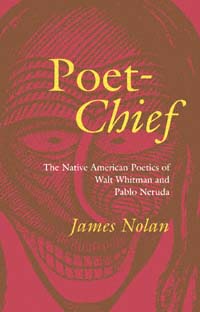 title Poet-chief The Native American Poetics of Walt Whitman and Pablo - photo 1