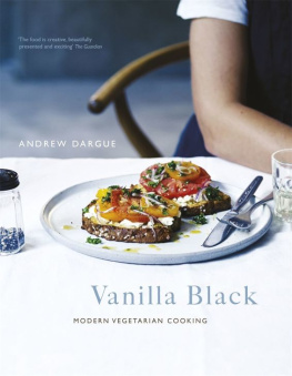 Andrew Dargue Vanilla Black : fresh flavours for your vegetarian kitchen