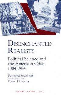 title Disenchanted Realists Political Science and the American Crisis - photo 1