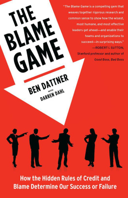 Dattner Ben - The blame game : how the hidden rules of credit and blame determine our success or failure