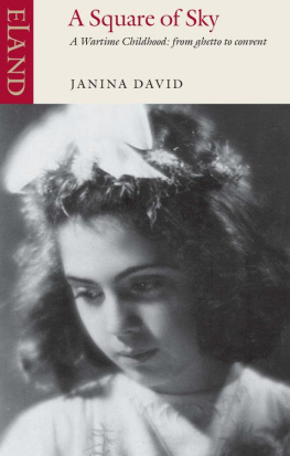 Janina David - A Square of Sky : a Jewish Childhood in Wartime Poland