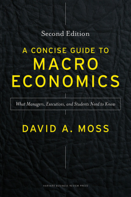 David A. Moss A Concise Guide to Macroeconomics, Second Edition: What Managers, Executives, and Students Need to Know