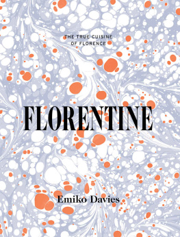 Emiko Davies - Florentine : the true cuisine of Florence