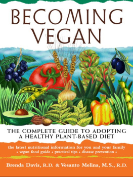 Davis Brenda - Becoming vegan : the complete guide to adopting a healthy plant-based diet