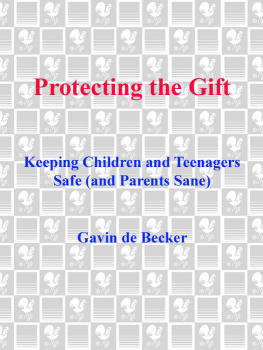 de Becker - Protecting the gift : keeping children & teenagers safe (& parents sane)