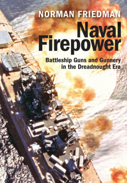 Norman Friedman Naval Firepower : Battleship Guns and Gunnery in the Dreadnought Era