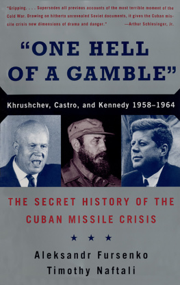 Fursenko Aleksandr - One hell of a gamble : Khrushchev, Castro, and Kennedy, 1958-1964