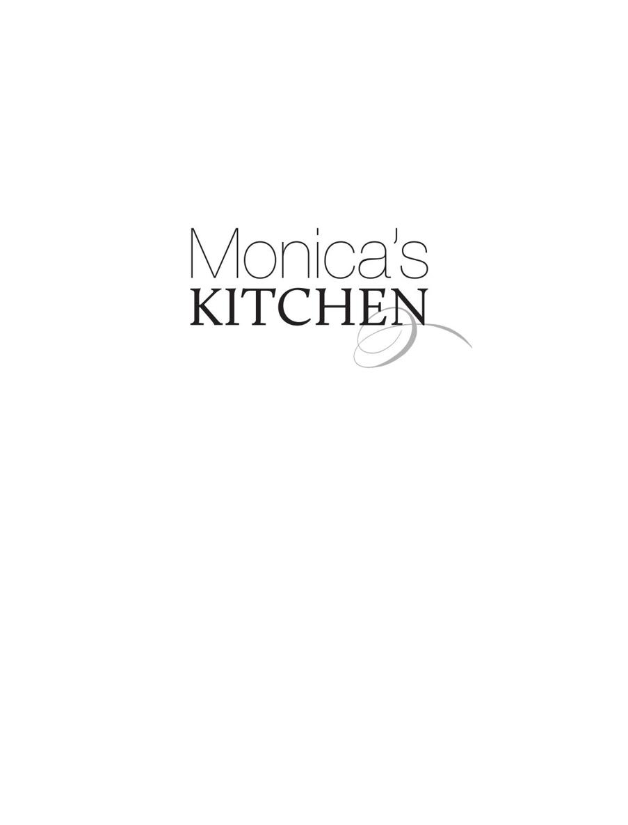 Monicas Kitchen Exciting Home Cooking for All Occasions - photo 1