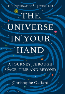 Galfard - The universe in your hand : a journey through space, time and beyond