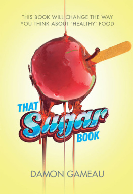 Gameau That sugar book : this book will change the way you think about healthy food