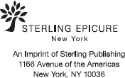 STERLING EPICURE is a trademark of Sterling Publishing Co Inc The - photo 3