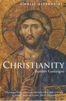 Gascoigne - A Brief History of Christianity : New updated edition