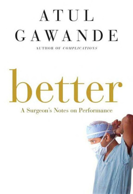 Gawande - Better : A Surgeon’s Notes on Performance