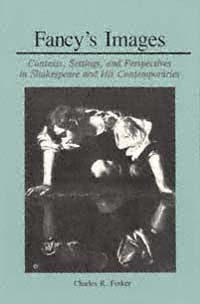 title Fancys Images Contexts Settings and Perspectives in Shakespeare - photo 1
