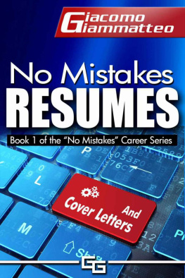 Giammatteo - No Mistakes Resumes: How To Write A Resume That Will Get You The Interview