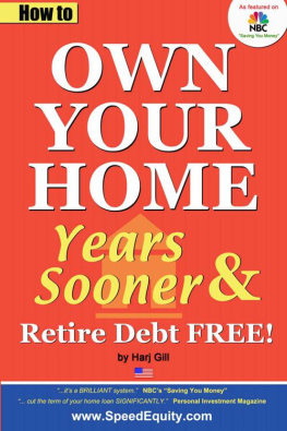 Gill - How to own your home years sooner! : years sooner & retire debt free