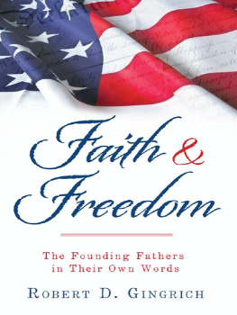 Gingrich - Faith and Freedom: The Founding Fathers in Their Own Words