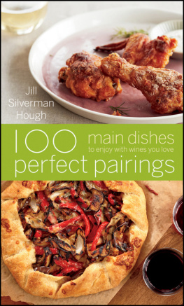 Jill Silverman Hough - 100 Perfect Pairings: Small Plates to Serve with Wines You Love