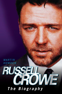 Howden - Russell Crowe - The Biography : the Biography