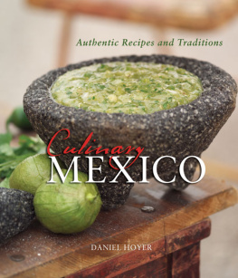 Daniel Hoyer Culinary Mexico: Authentic Recipes and Traditions