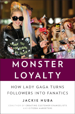 Huba - Monster loyalty : how Lady Gaga turns followers into fanatics