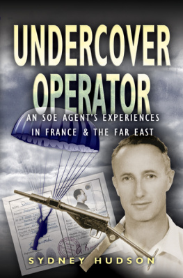 Hudson - Undercover operator : wartime experiences with SOE in France and the Far East