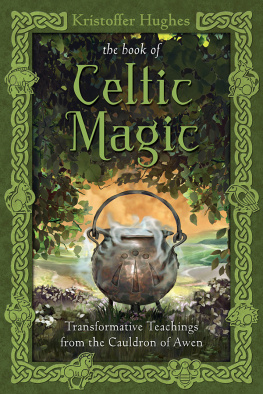 Hughes - The book of celtic magic : transformative teachings from the cauldron of awen