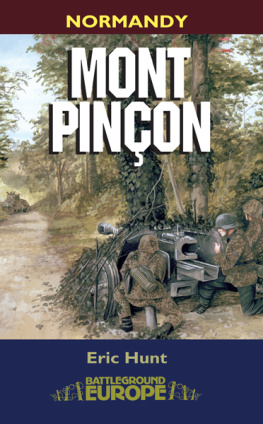 Eric Hunt - Mont Pinçon: Normandy, August 1944