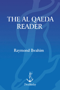 Ibrahim - The Al Qaeda Reader: The Essential Texts of Osama Bin Laden’s Terrorist Organization