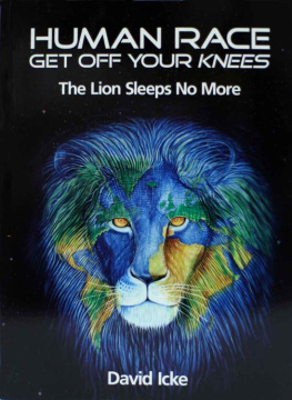Icke - Human race : get off your knees : the lion sleeps no more