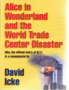 Icke - Alice in wonderland and the World Trade Center disaster : why the official story of 9/11 is a monumental lie