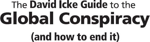 The David Icke guide to the global conspiracy and how to end it - image 1