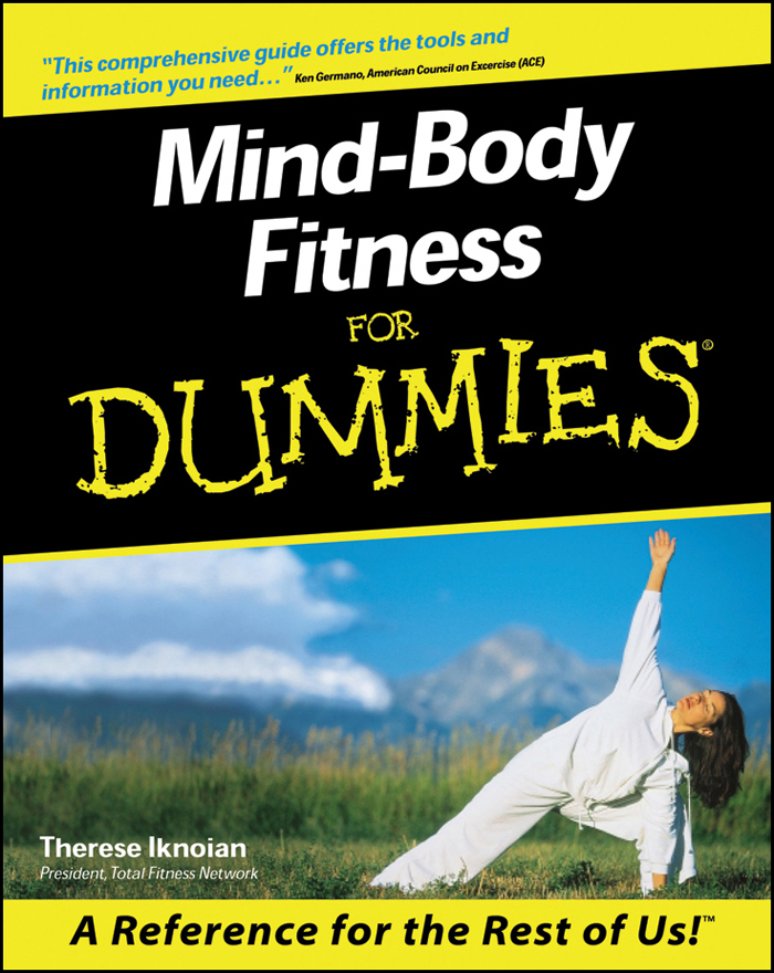 Mind-Body Fitness For Dummies by Therese Iknoian Foreword by Ralph La Forge - photo 1