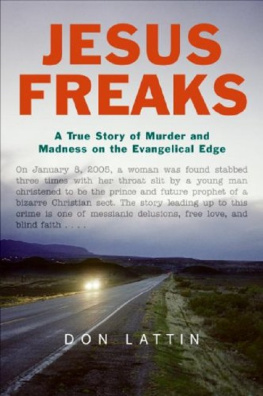 Lattin - Jesus Freaks: A True Story of Murder and Madness on the Evangelical Edge