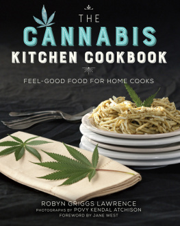 Robyn Griggs Lawrence - The cannabis kitchen cookbook : feel-good food for home cooks