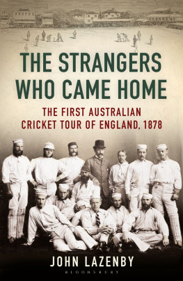 Lazenby - The Strangers Who Came Home : The First Australian Cricket Tour of England